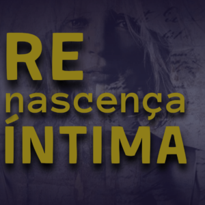 Masterclass: Renascença Íntima